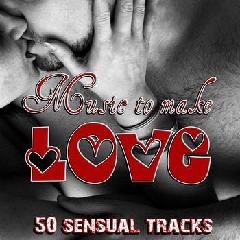 Various Artists - Music to Make Love