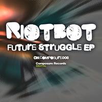 Riotbot - Future Struggle - EP