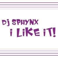 DJ Sphynx - I Like It !