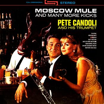 Pete Candoli - Moscow Mule & Many More Kicks