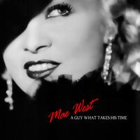 Mae West - A Guy What Takes His Time