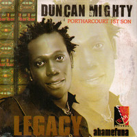 Duncan Mighty - Legacy (Ahamefuna)