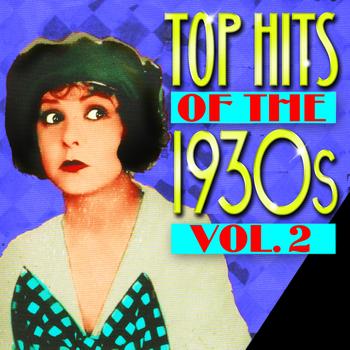 Various Artists - Top Hits Of The 1930s Vol. 2