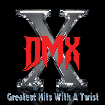 DMX - Greatest Hits with a Twist - Deluxe Edition (Explicit)