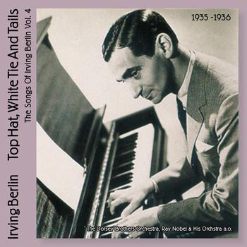 Various Artists - Top Hat, White Tie and Tails (British Dance Bands Play Irving Berlin, Vol. 4)