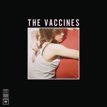 The Vaccines - What Did You Expect from the Vaccines? (Explicit)