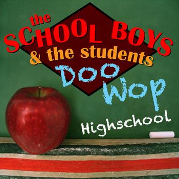The Schoolboys & The Students - Doo Wop High School