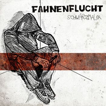 FAHNENFLUCHT - Schwarzmaler (Explicit)