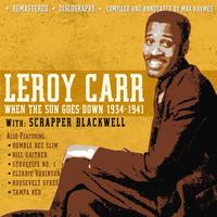 Leroy Carr & Scrapper Blackwell - When The Sun Goes Down 1934-1941