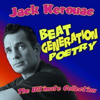 Jack Kerouac - Beat Generation Poetry - The Ultimate Collection