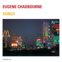 Eugene Chadbourne - Songs