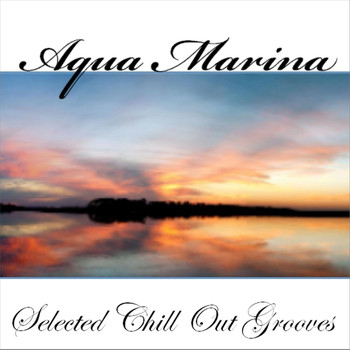 Various Artists - Aqua Marina (Selected Chillout Grooves)
