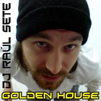 Dj Raul Sete - Golden House