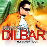 Sarbjit Cheema - Dilbar