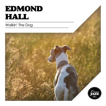 Edmond Hall - Walkin' the Dog