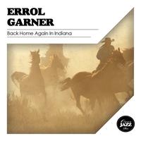 Errol Garner - Back Home Again In Indiana