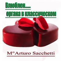 Arturo Sacchetti - In Love... Music for Organ
