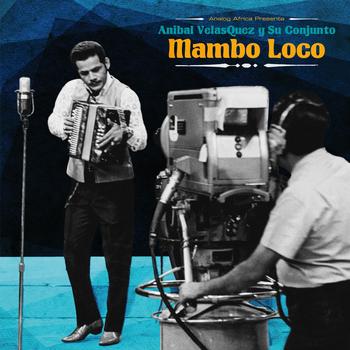 Aníbal Velásquez, Su Conjunto - Mambo Loco (Analog Africa No. 7)