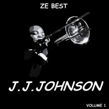 J.J. Johnson - Ze Best - J.J. Johnson (Jay Jay)