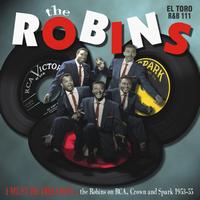 The Robins - I Must Be Dreamin' - The Robins on RCA, Crown and Spark