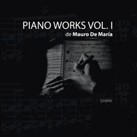 Mauro De María - Piano Works, Vol. 1