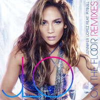 Jennifer Lopez - On The Floor (Remixes)