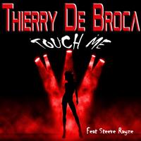 Thierry de Broca - Touch Me