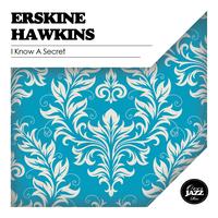 ERSKINE HAWKINS - I Know a Secret