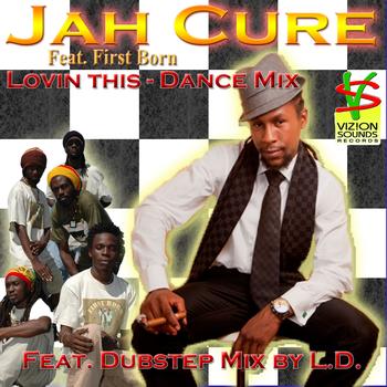 Jah Cure - Lovin This - Dance Mix (feat. First Born)
