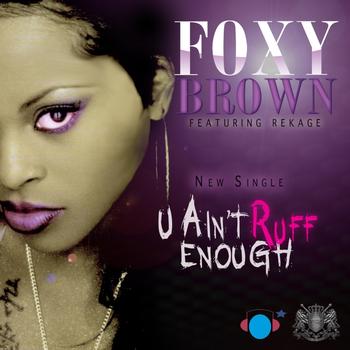 Foxy Brown - U Ain't Ruff Enough (feat. Rekage)