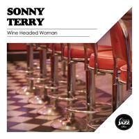 Sonny Terry - Wine Headed Woman