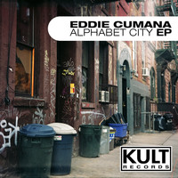Eddie Cumana - Kult Records Presents " Alphabet City EP"