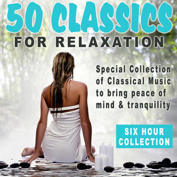 Various Artists - 50 Classics for Relaxation