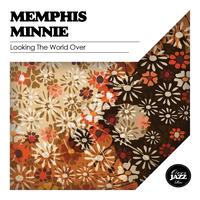 Memphis Minnie - Looking the World Over