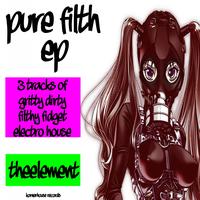 TheElement - Pure Filth EP