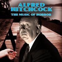 Alfred Hitchcock - The Music Of Horror