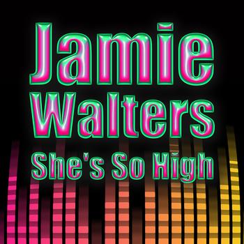 Jamie Walters - She's So High