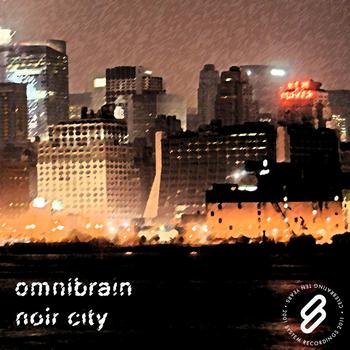 Omnibrain - Noir City EP