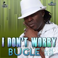 Bugle - I Don't Worry