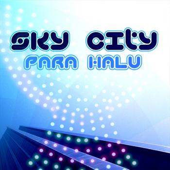 Para Halu - Sky City