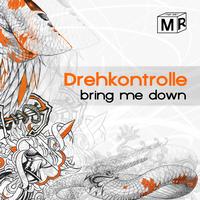Drehkontrolle - Bring Me Down