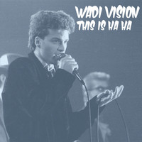 Wadi Vision - This Is Ha Ha