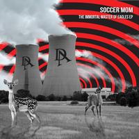 Soccer Mom - Immortal Master Of Eagles EP