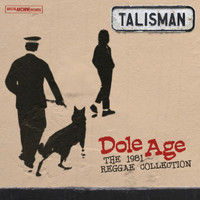 Talisman - Dole Age - The 1981 Reggae Collection