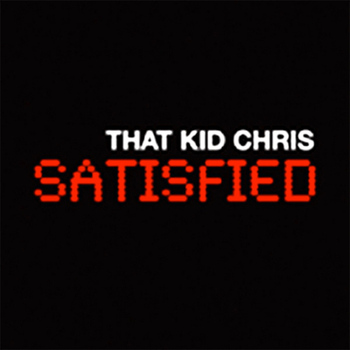 That Kid Chris - Satisfied