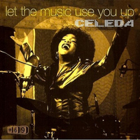 Celeda - Let The Music Use You Up