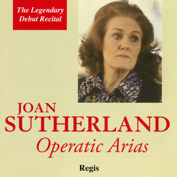 Joan Sutherland - Joan Sutherland performs Operatic Arias - The Debut Recital