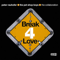 Peter Rauhofer, The Pet Shop Boys - Break 4 Love