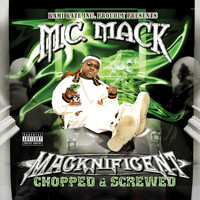 M.C. Mack - Macknificent (Chopped & Screwed) (Explicit)