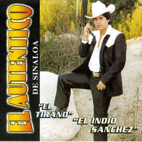 El Autentico De Sinaloa - El Indio Sanchez